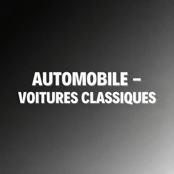 Automobile - Voitures Classiques