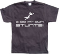 I Do My Own Stunts T-Shirt – T-shirt