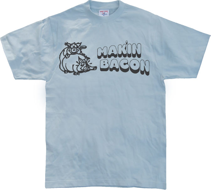 Maki´n Bacon T-Shirt – T-shirt
