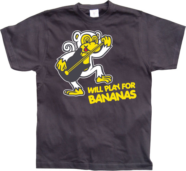 Will Play For Bananas! T-Shirt – T-shirt