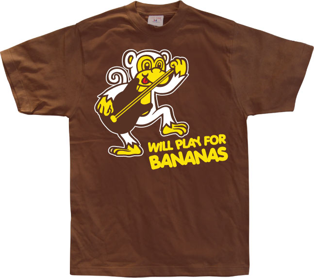 Will Play For Bananas! T-Shirt – T-shirt