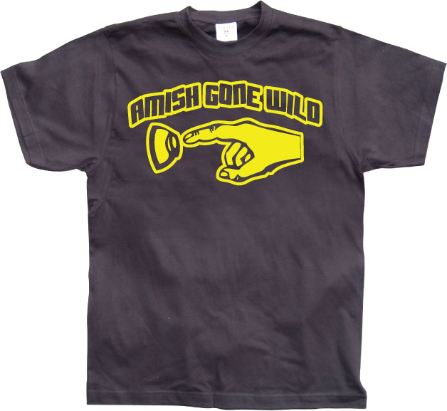 Amish Gone Wild T-Shirt – T-shirt