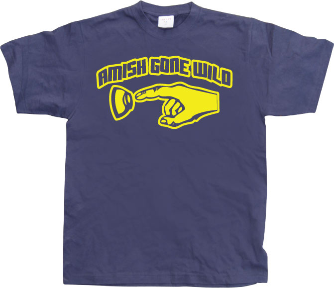 Amish Gone Wild T-Shirt – T-shirt