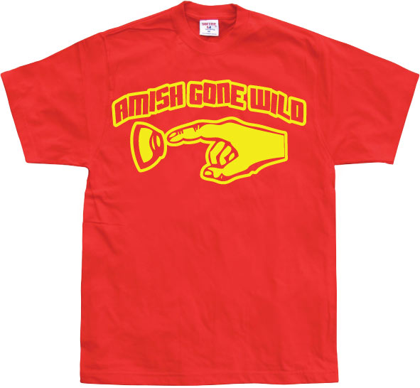 Amish Gone Wild T-Shirt – T-shirt