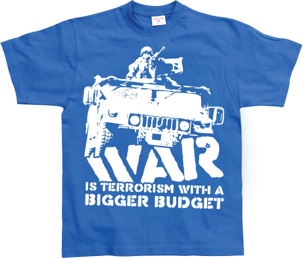 War Is Terrorism T-Shirt – T-shirt