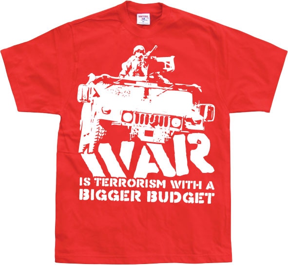 War Is Terrorism T-Shirt – T-shirt