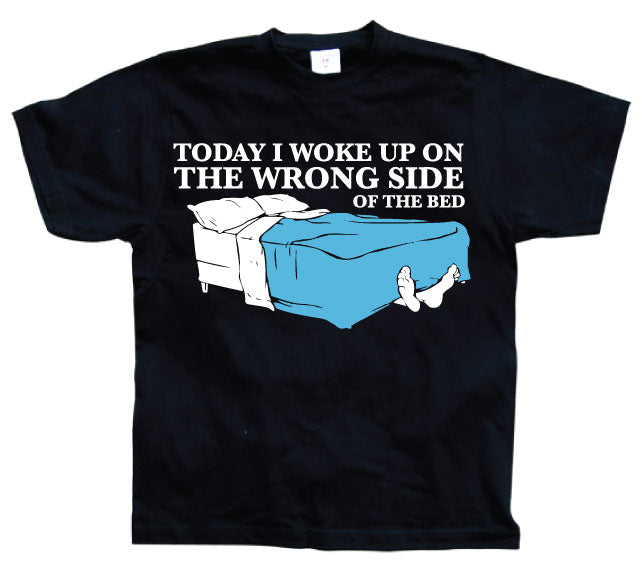 Woke Up On The Wrong Side OF Bed T-Shirt – T-shirt