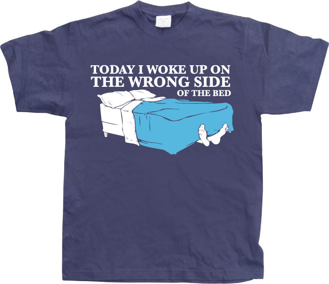 Woke Up On The Wrong Side OF Bed T-Shirt – T-shirt