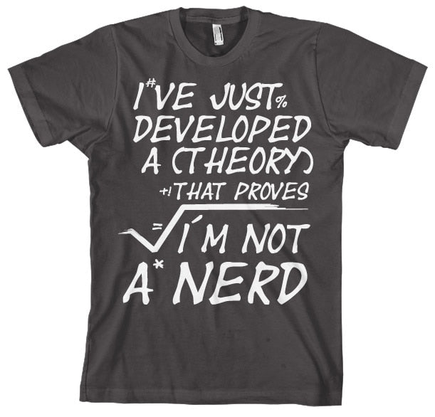 A Theory I´m Not A Nerd T-Shirt – T-shirt