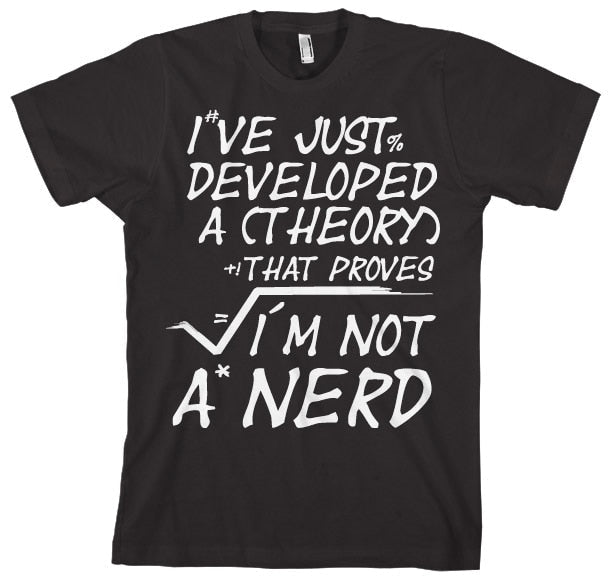 A Theory I´m Not A Nerd T-Shirt – T-shirt
