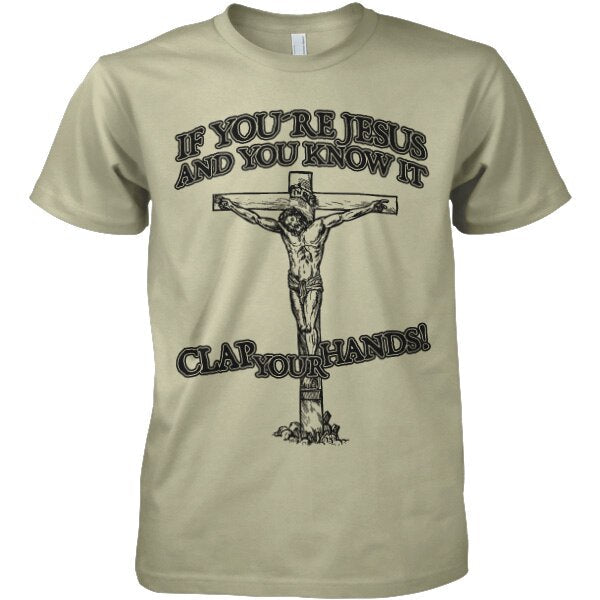 If You´re Jesus-Clap Your Hands! T-Shirt – T-shirt