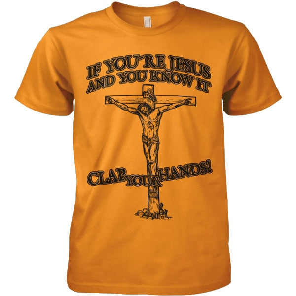 If You´re Jesus-Clap Your Hands! T-Shirt – T-shirt