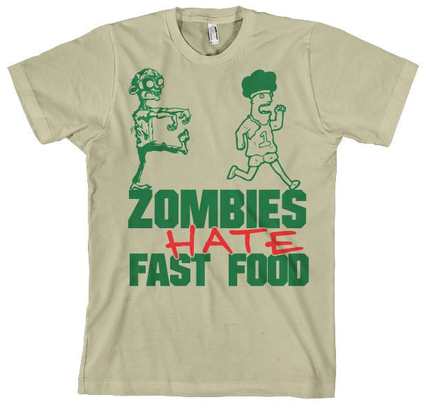 Zombies Hate Fast Food! T-Shirt – T-shirt