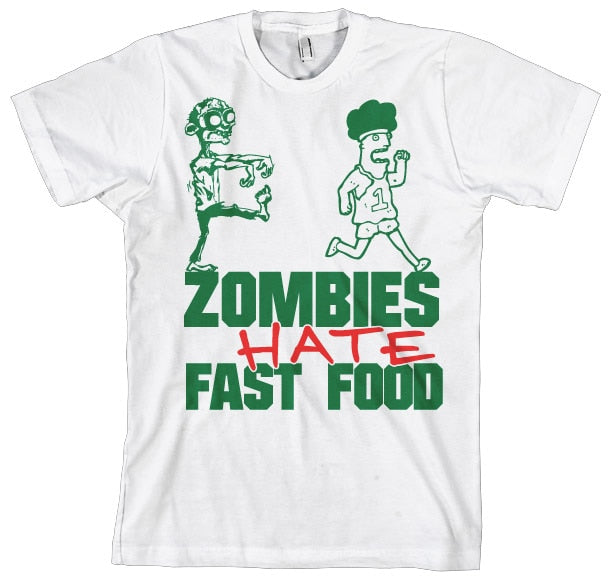 Zombies Hate Fast Food! T-Shirt – T-shirt