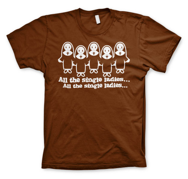 All The Single Ladies... T-Shirt – T-shirt