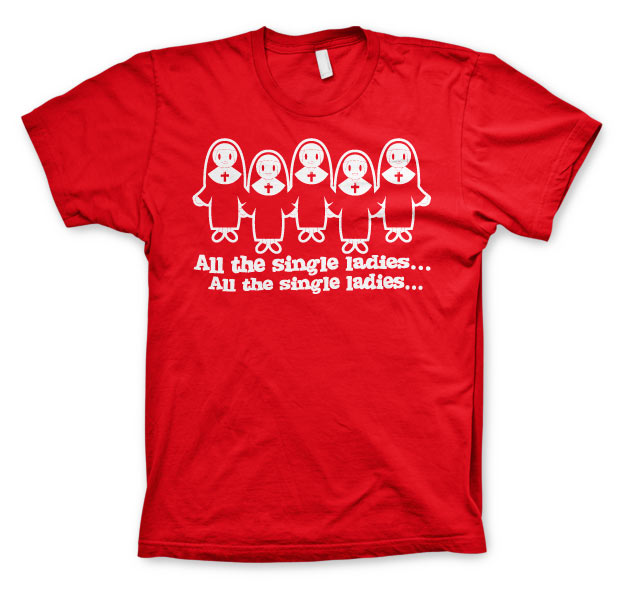 All The Single Ladies... T-Shirt – T-shirt