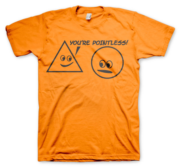 You´re Pointless T-Shirt – T-shirt