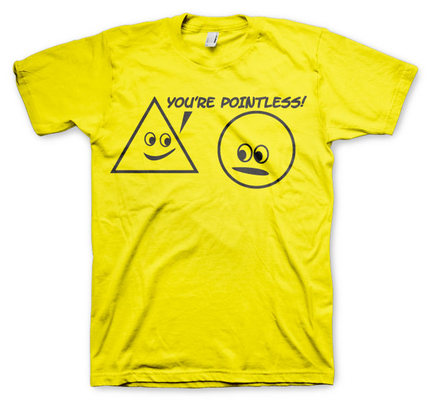 You´re Pointless T-Shirt – T-shirt