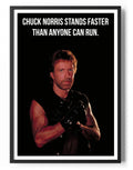 Chuck Norris Stands Faster Than Anyone Can Run Poster – Poster