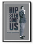 Kramer - Hipster Doofus Poster – Poster