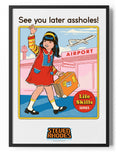 See You Later Assholes Poster – Poster
