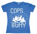Cops Are Gay Girly T-shirt – T-shirt femme