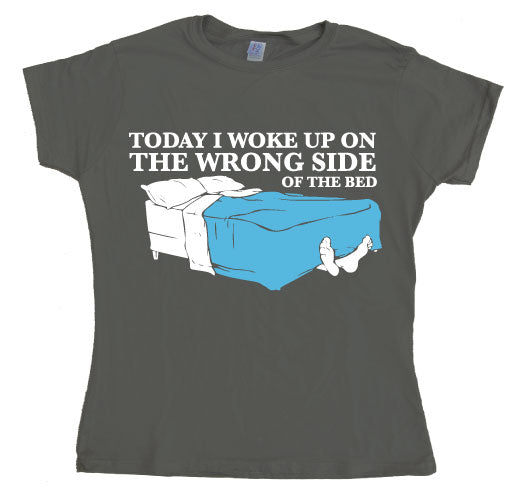 Woke Up On The Wrong Side Of Bed Girly T-shirt – T-shirt femme