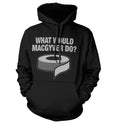 What Would MacGyver Do Hoodie – Sweat à capuche