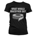What Would MacGyver Do Girly Tee – T-shirt femme