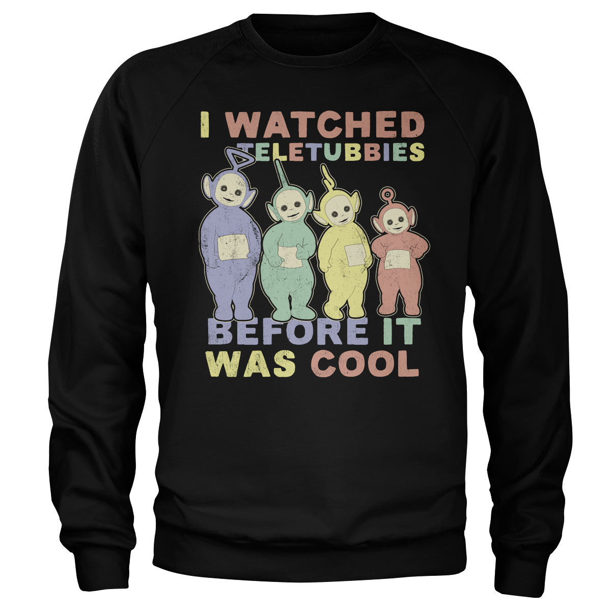 I Watched Teletubbies (Les Télétubbies) Before It Was Cool Sweatshirt – Sweat