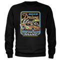 You Drive Me Fucking Insane Sweatshirt – Sweat