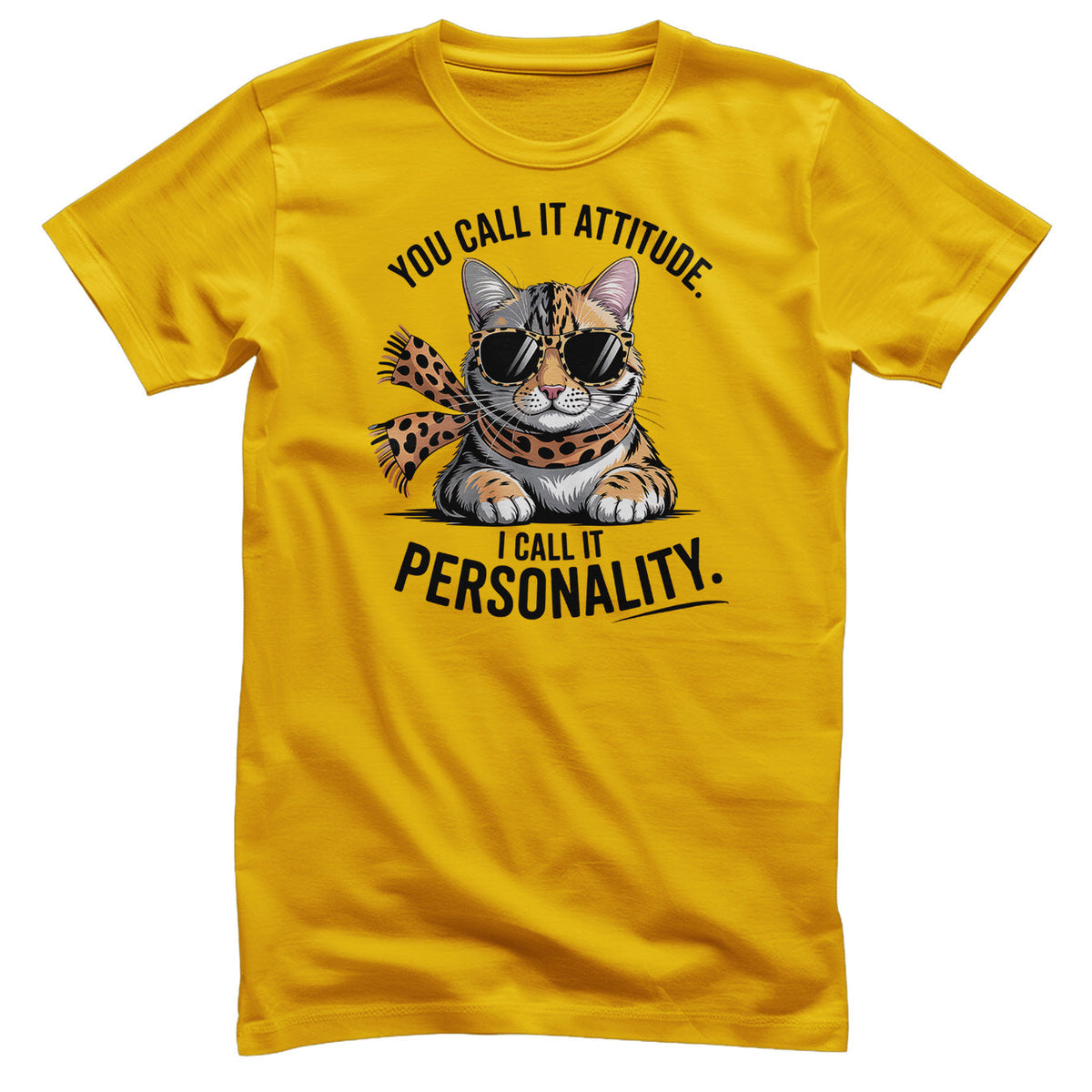 You Call It Attitude - I Call It Personality Tee – T-shirt