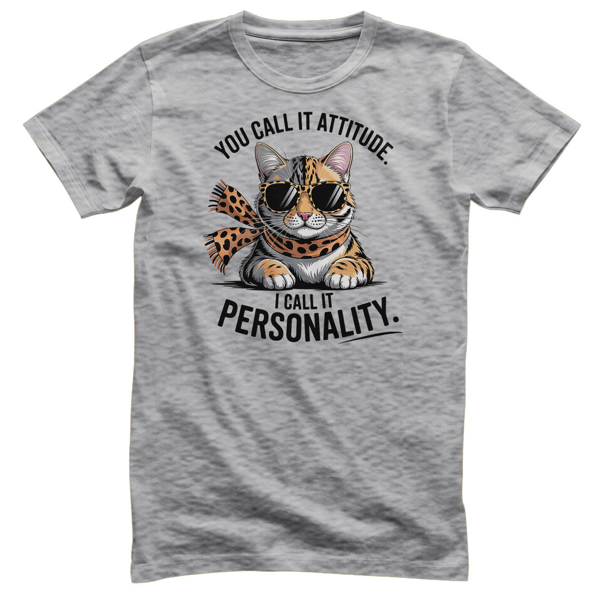 You Call It Attitude - I Call It Personality Tee – T-shirt