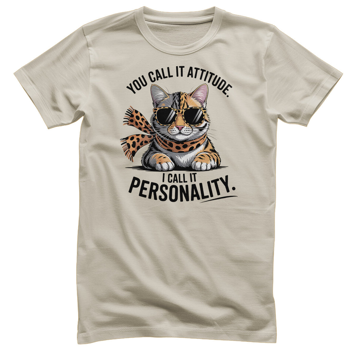 You Call It Attitude - I Call It Personality Tee – T-shirt