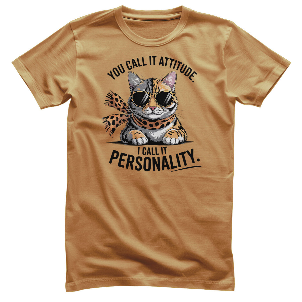 You Call It Attitude - I Call It Personality Tee – T-shirt