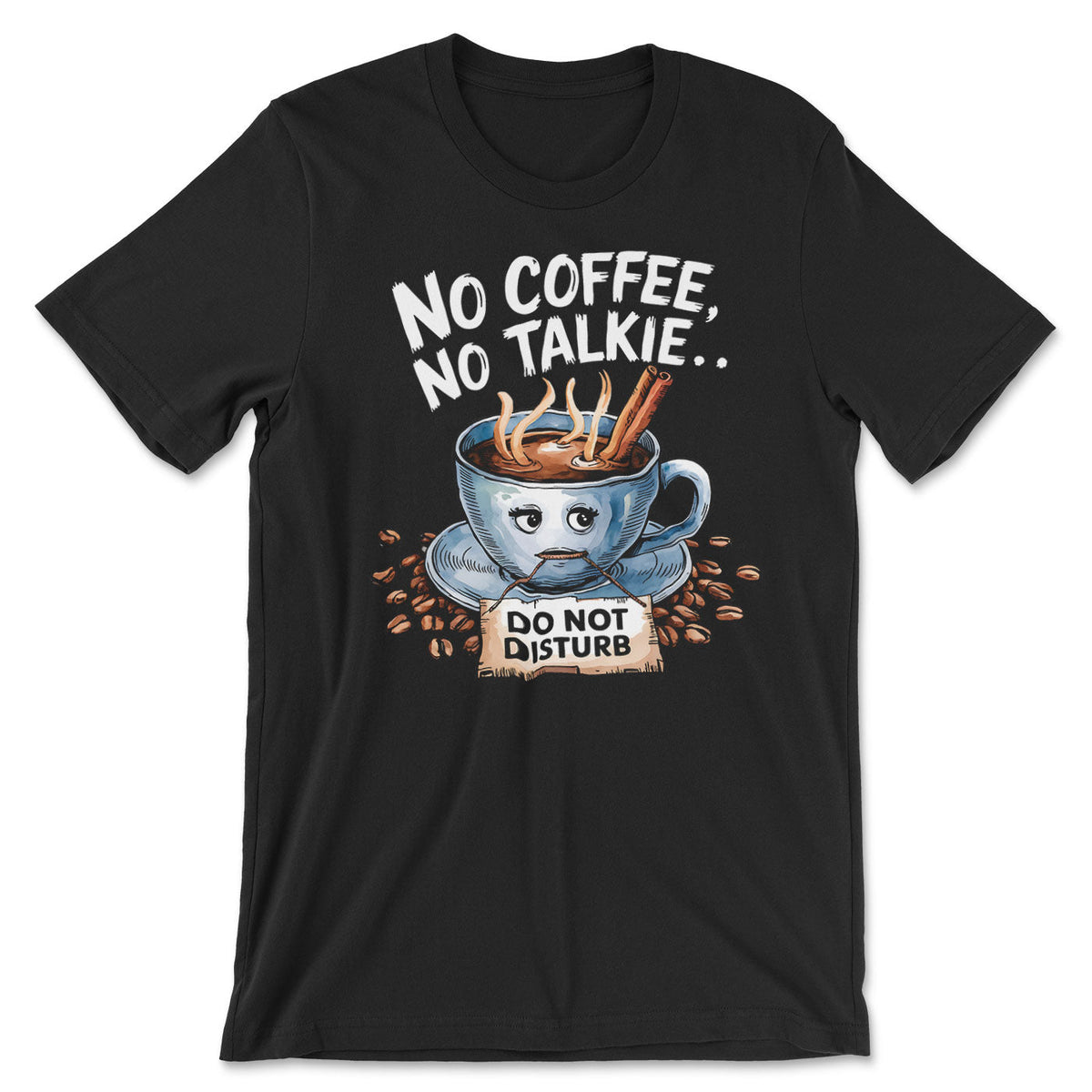 No Coffee - No Talkie… Tee – T-shirt