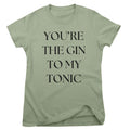You're The Gin To My Tonic Girly Tee – T-shirt femme