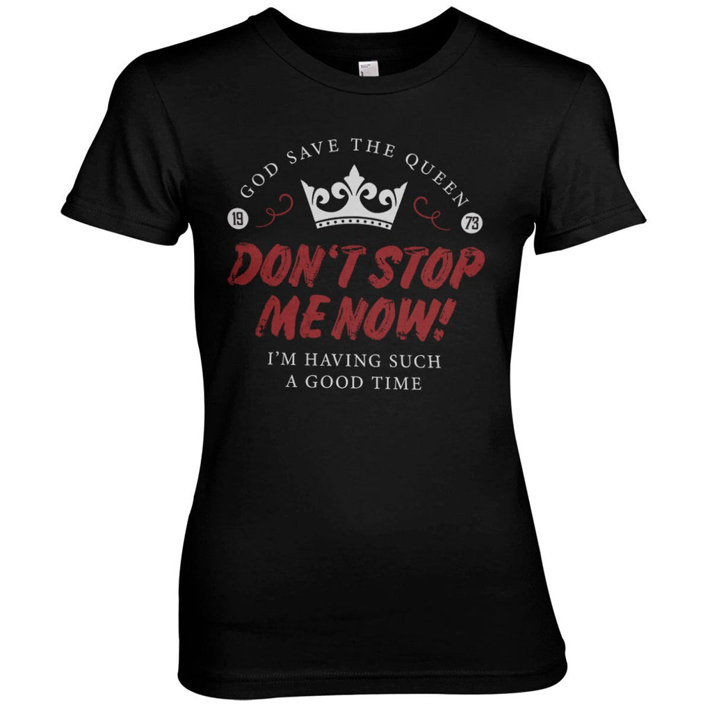 Don't Stop Me Now Girly Tee – T-shirt femme