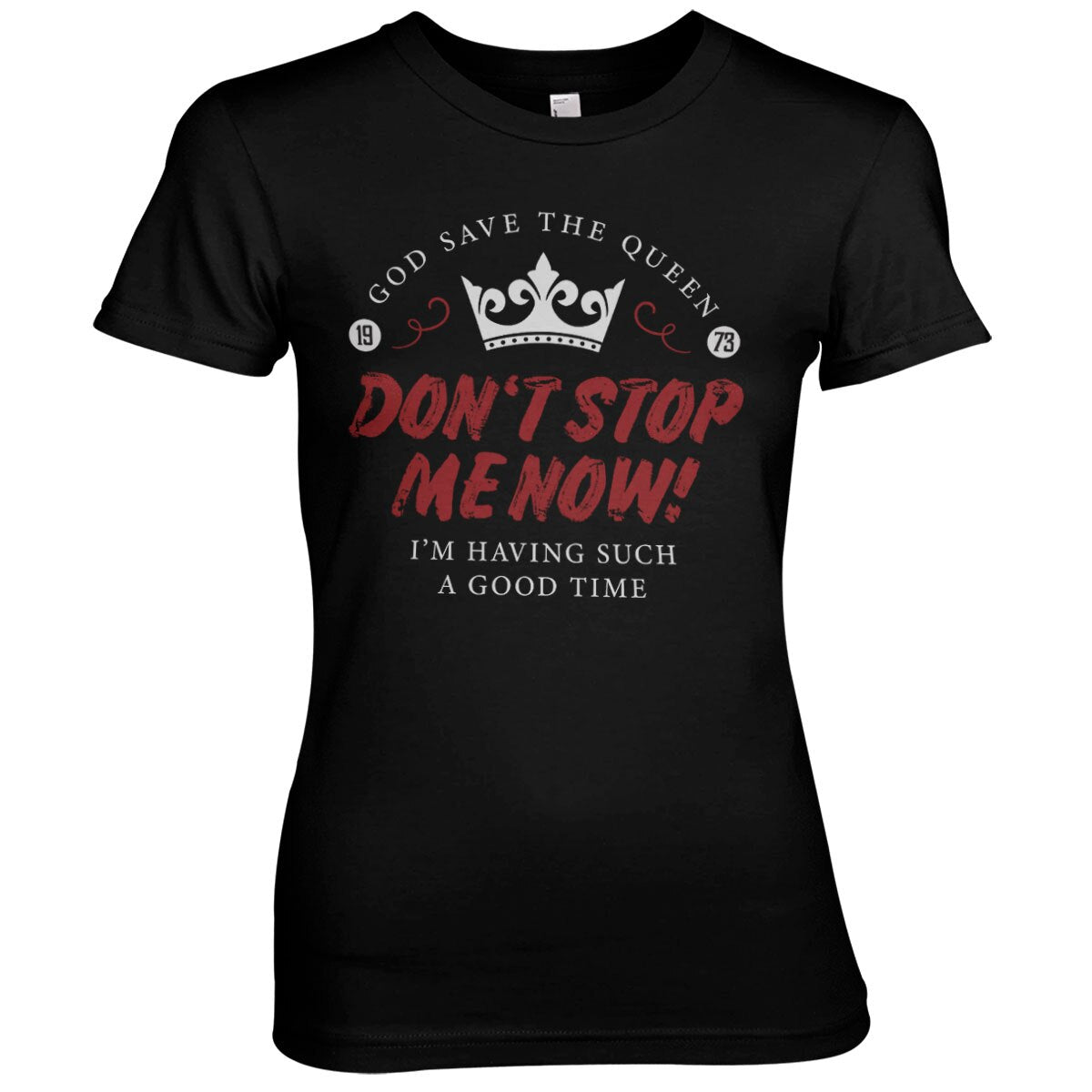 Don't Stop Me Now Girly Tee – T-shirt femme