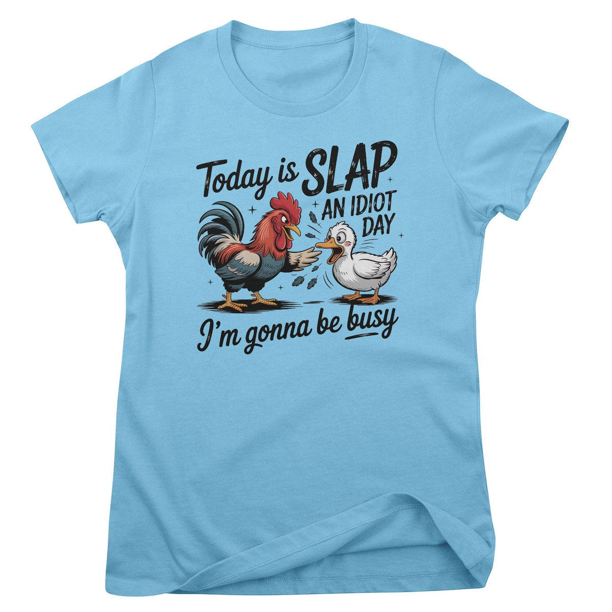 Today Is Slap An Idiot Day Girly Top – Top femme