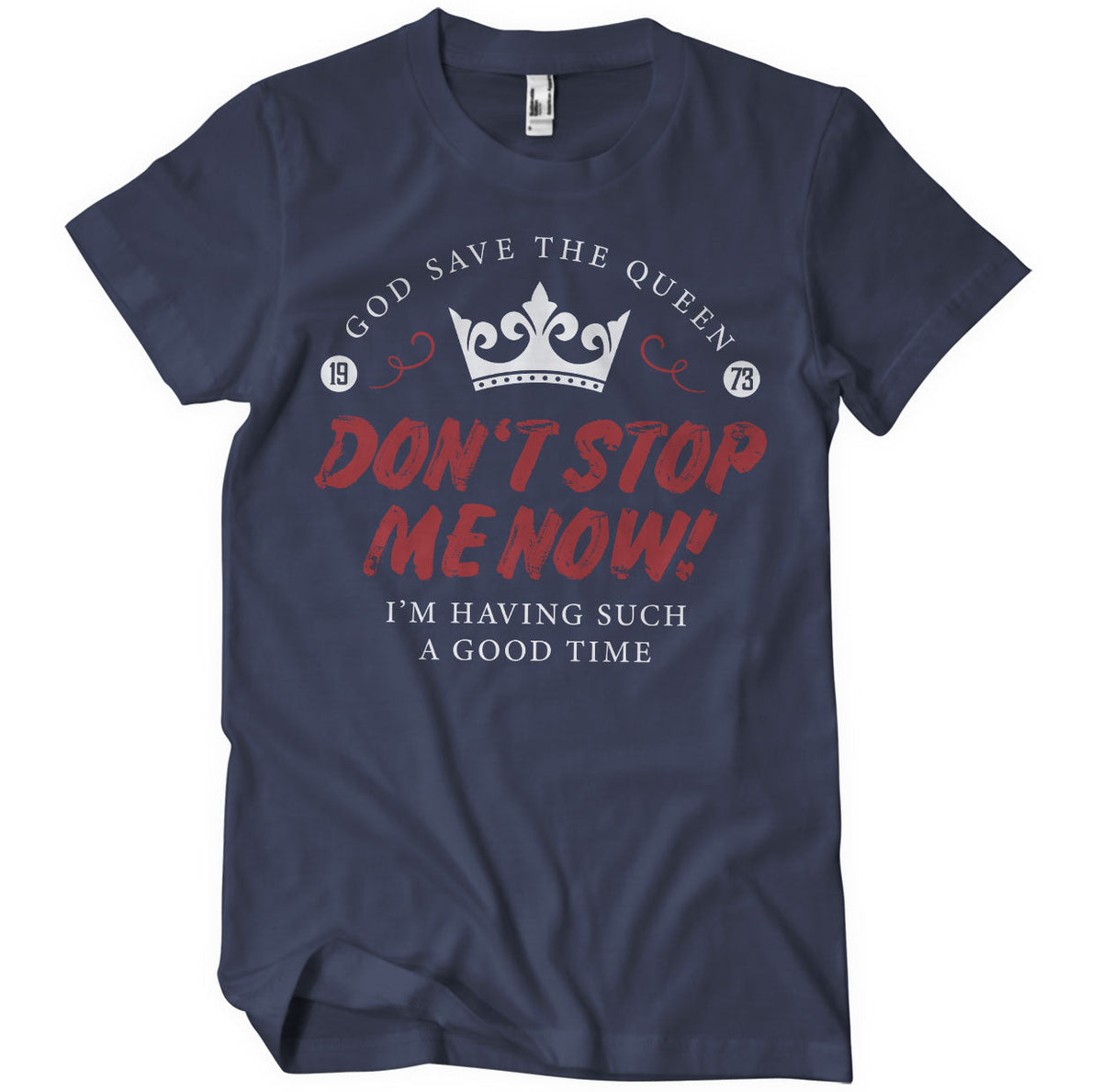 Don't Stop Me Now T-Shirt – T-shirt