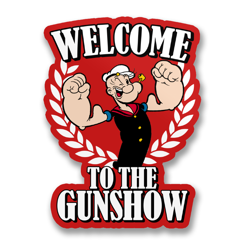 Welcome To The Gunshow Sticker – Sticker