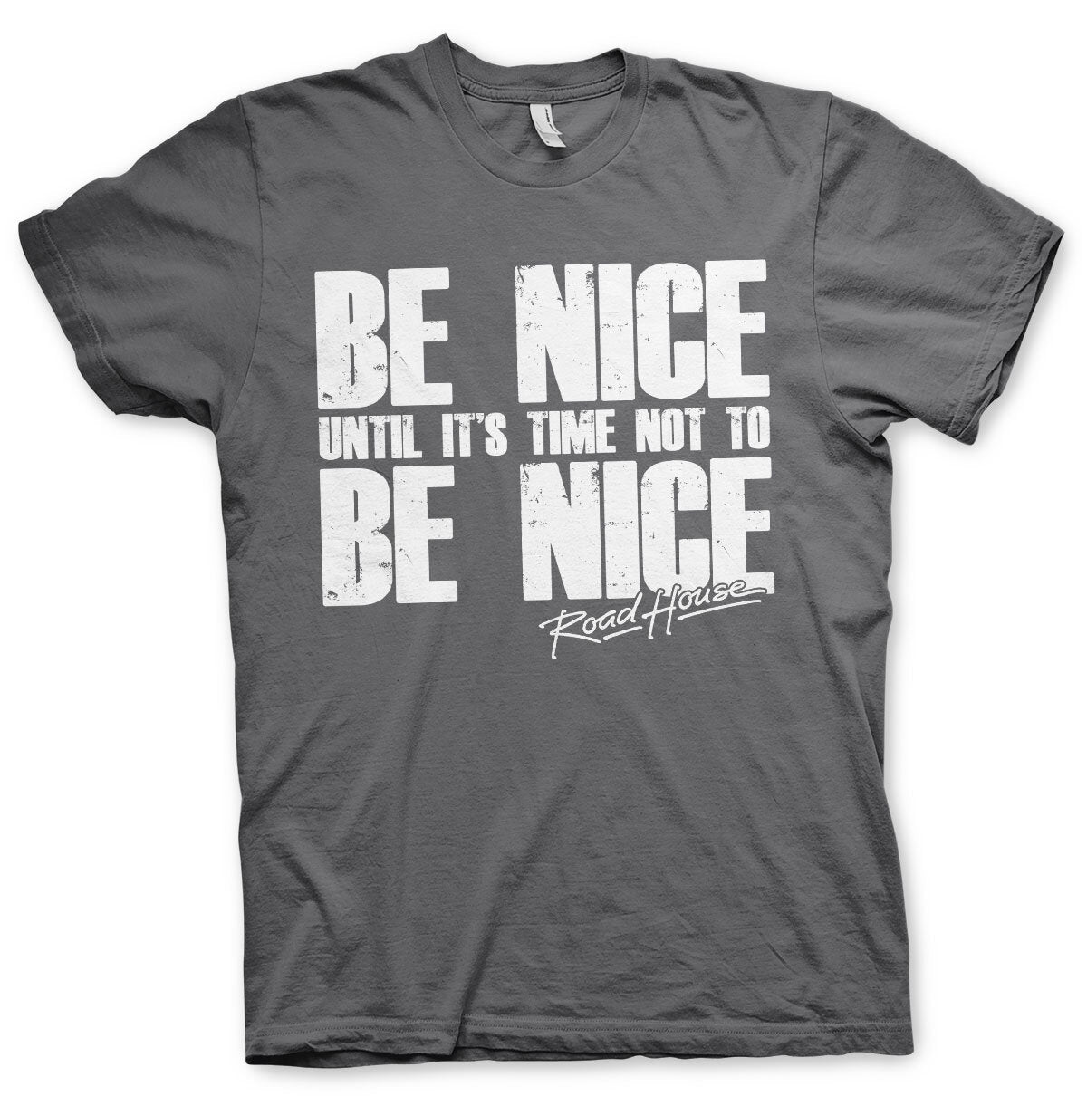 Road House - Be Nice T-Shirt – T-shirt