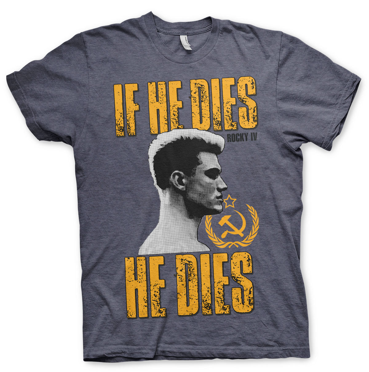 If He Dies, He Dies T-Shirt – T-shirt