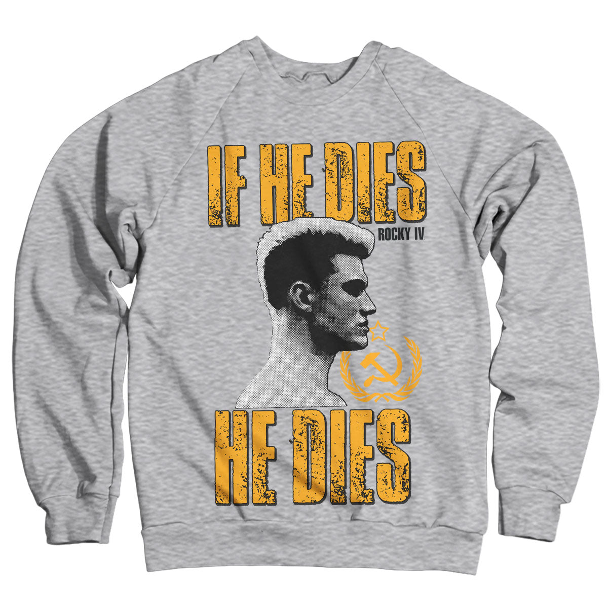 If He Dies, He Dies Sweatshirt – Sweat