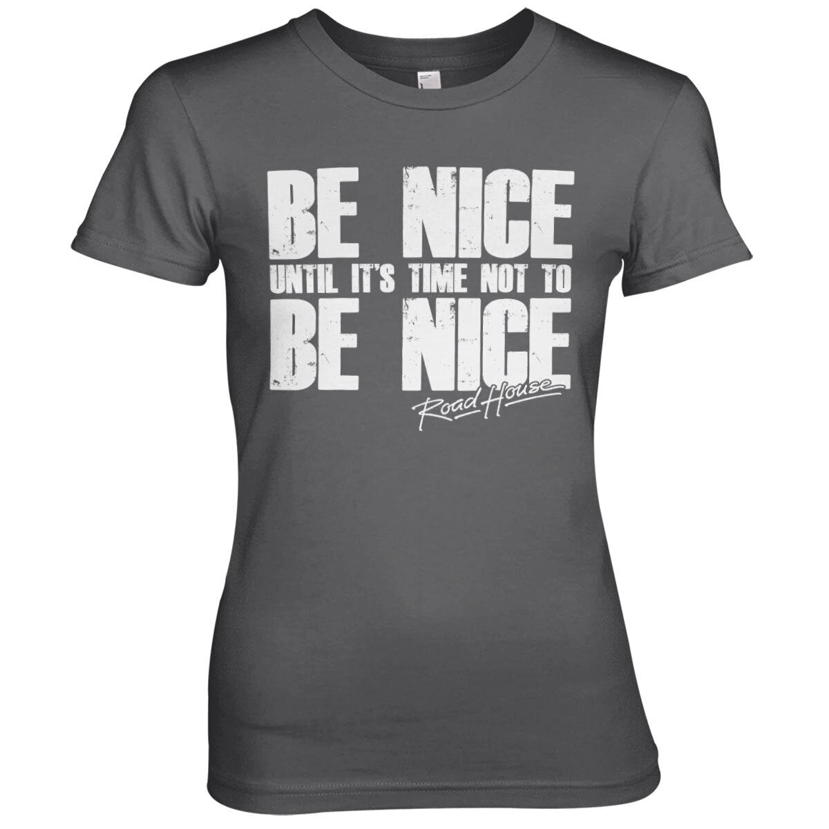 Road House - Be Nice Girly Tee – T-shirt femme