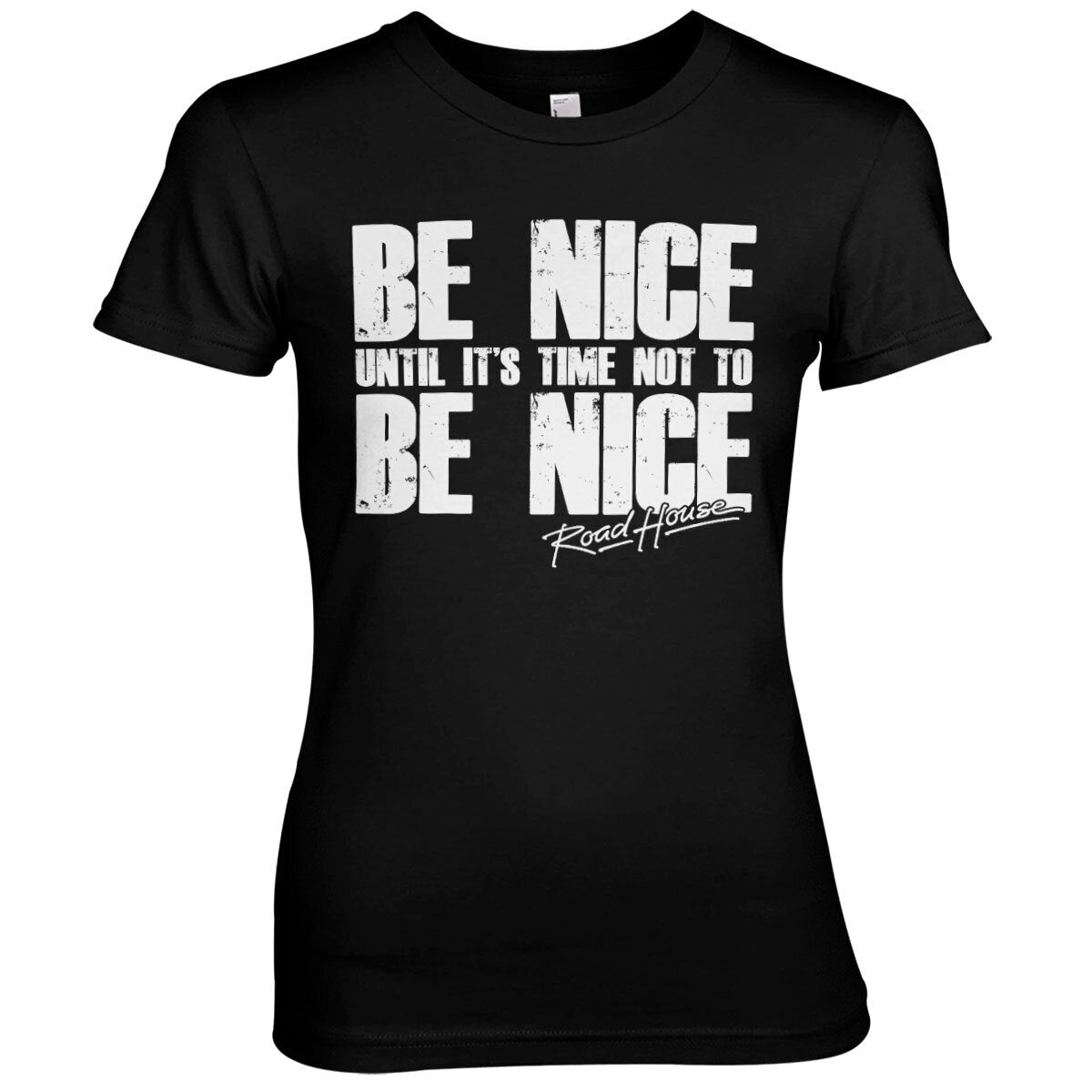 Road House - Be Nice Girly Tee – T-shirt femme