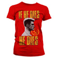 If He Dies, He Dies Girly Tee – T-shirt femme