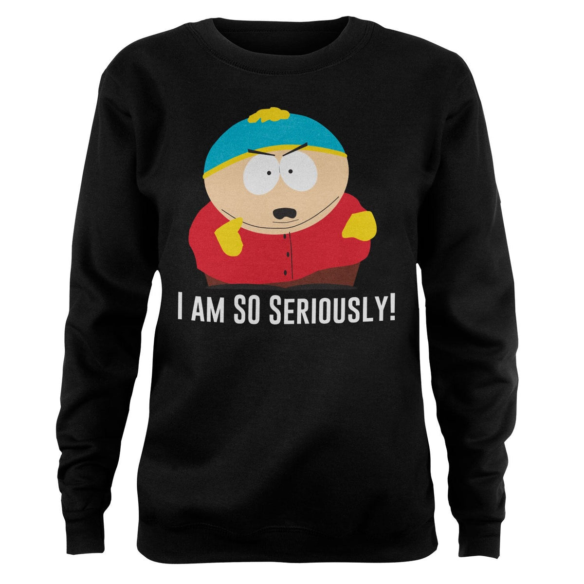 Eric Cartman - I Am So Seriously Girly Sweatshirt – Sweat femme
