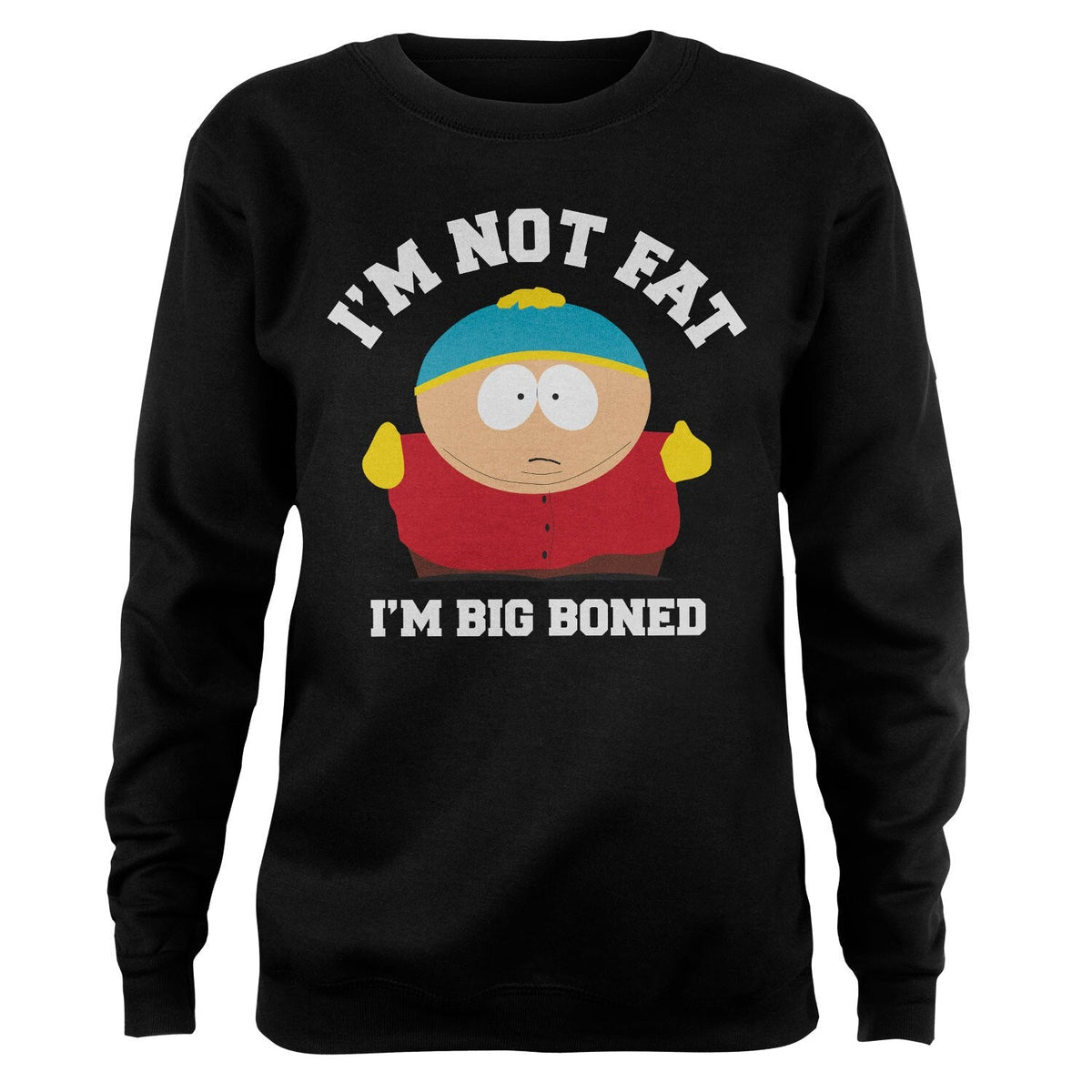 South Park / I'm Not Fat - I'm Big Boned Girly Sweatshirt – Sweat femme